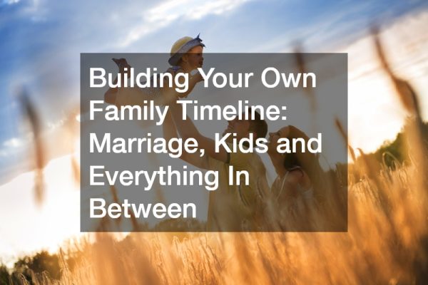 Building Your Own Family Timeline: Marriage, Kids and Everything In Between