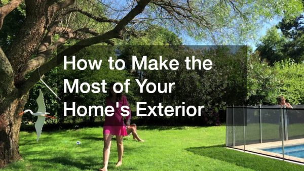 How to Make the Most of Your Homes Exterior