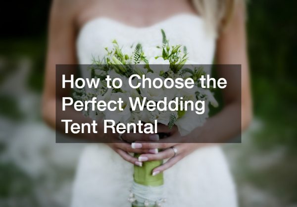 How to Choose the Perfect Wedding Tent Rental