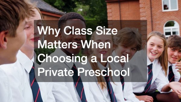 Why Class Size Matters When Choosing a Local Private Preschool